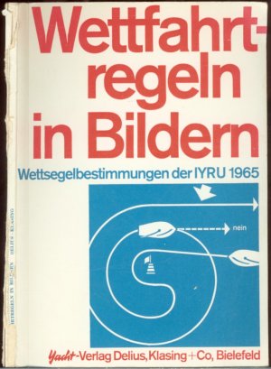 antiquarisches Buch – Wettfahrtregeln in Bildern - Wettsegelbestimmungen der IYRU 1965