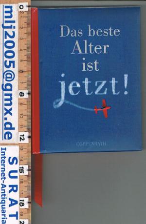 gebrauchtes Buch – Das beste Alter ist jetzt!