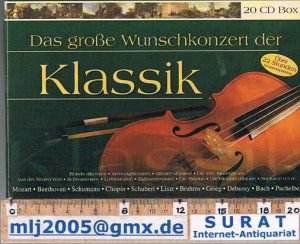 gebrauchter Tonträger – Das große Wunschkonzert der Klassik.20 CD Box. Über 22 Stunden GesamtSpielZeit: Mozart, Beethoven, Schumann, Chopin, Schubert, Liszt, Brahms, Grieg, Debussy, Bach, Pachelbel.