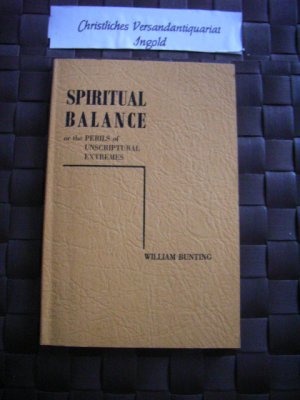 antiquarisches Buch – William Bunting – Spiritual Balance : Or, the Perils of Unscriptural Extremes