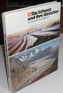 gebrauchtes Buch – Schweizerische Verkehrszentrale  – Die Schweiz und ihre Gletscher