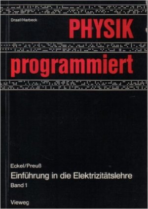 Einführung in die Elektrizitätslehre Band 1 (PHYSIK programmiert)