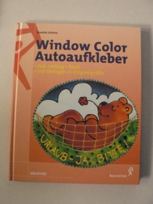 gebrauchtes Buch – Annette Schima  – Window Color Autoaufkleber. Lieb, witzig, frech