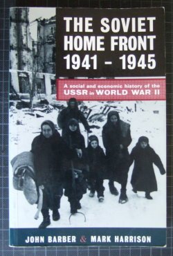 The Soviet Home Front, 1941-1945: a social and economic history of the USSR in World War II