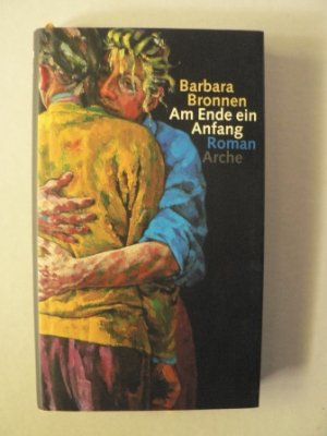 gebrauchtes Buch – Barbara Bronnen – Am Ende ein Anfang