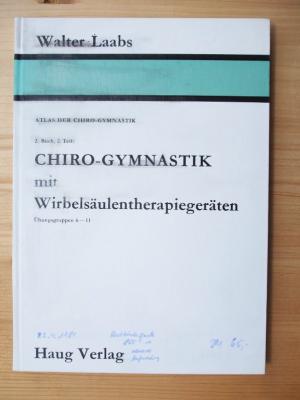 Chiro-Gymnastik mit Wirbelsäulentherapiegeräten : Übungsgruppe 6 - 11