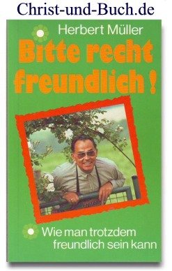 Bitte recht freundlich - Wie man trotzdem freundlich sein kann