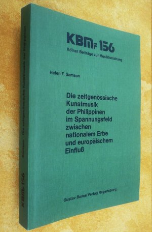 Die zeitgenössische Kunstmusik der Philippinen im Spannungsfeld zwischen nationalem Erbe und europäischem Einfluss