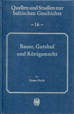 Bauer, Gutshof und Königsmacht., Die estnischen Bauern in Livland unter polnischer und schwedischer Herrschaft 1561 - 1650.