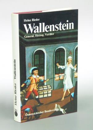 Wallenstein. General, Herzog, Verräter.