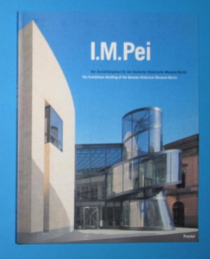 gebrauchtes Buch – Kretzschmar, Ulrike  – I. M. Pei, Der Ausstellungsbau für das Deutsche Historische Museum Berlin.