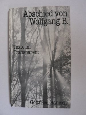 Abschied von Wolfgang B. Texte im Transparent