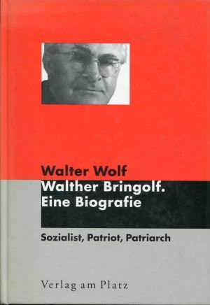 gebrauchtes Buch – Walter Wolf – Walther Bringolf., Eine Biografie. Sozialist, Patriot, Patriarch.