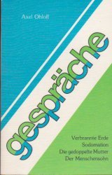 Gespräche - Verbrannte Erde / Sodomation / Die gedoppelte Mutter / Der Menschensohn