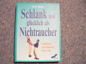 gebrauchtes Buch – Doris Burger – Schlank und glücklich als Nichtraucher