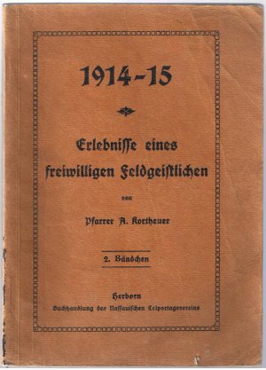 antiquarisches Buch – August Kortheuer – Erlebnisse eines freiwilligen Feldgeistlichen - 1914-15 (2. Bändchen)