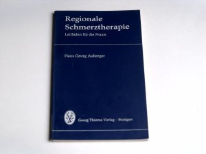 Regionale schmerztherapie: Leitfaden für die Praxis