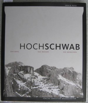 gebrauchtes Buch – Ewald Putz – Hochschwab. Der Berg - das Wasser - die Menschen.