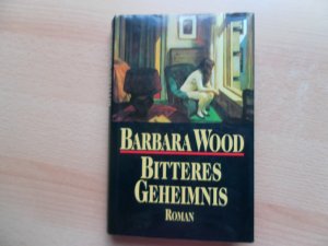 gebrauchtes Buch – Barbara Wood – Bitteres Geheimnis