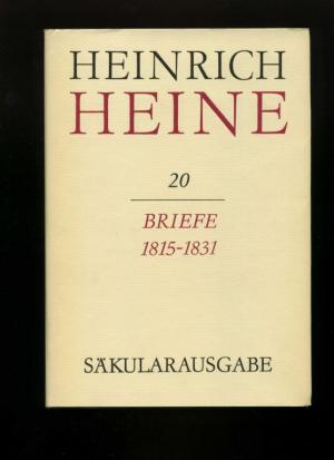 Heinrich Heine Band 20. Briefe an Heine 1815 - 1831.. Bearbeitet von Fritz H. Eisner.