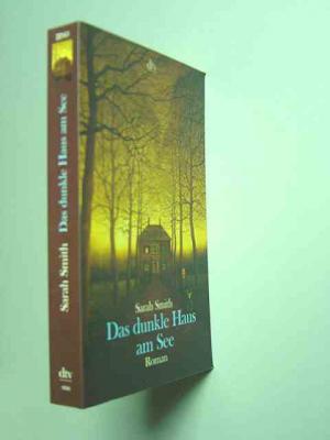 gebrauchtes Buch – Sarah Smith – Das dunkle Haus., Roman. Aus dem Amerikanischen (The Vanished Child) von Mechthild Sandberg-Ciletti. Deutsche Erstausgabe.