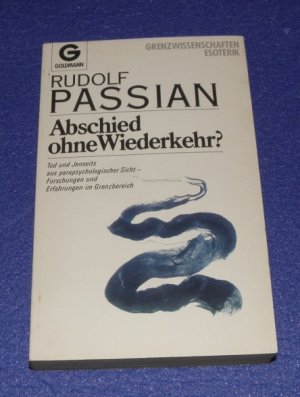 Abschied Ohne Wiederkehr Tod Und Jenseits Aus Parapsychologischer Rudolf Passian Buch Gebraucht Kaufen A01vynba01zzl