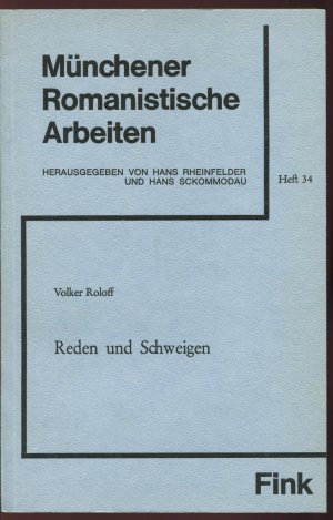 Reden und Schweigen. Zur Tradition und Gestaltung eines mittelalterlichen Themas in der französischen Literatur