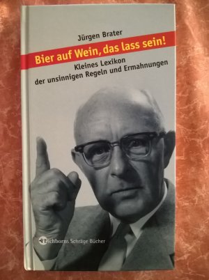 gebrauchtes Buch – Jürgen Brater – Bier auf Wein, das lass sein!