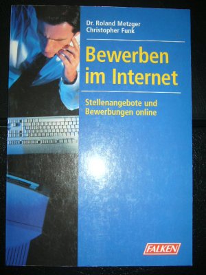 gebrauchtes Buch – Metzger, Dr. Roland / Funk – Bewerben im Internet - Stellenangebote und Bewerbungen online.