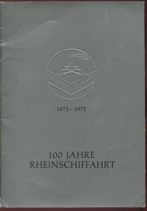 100 Jahre Weber-Schiff / 100 Jahre Rheinschiffahrt 1871 - 1971