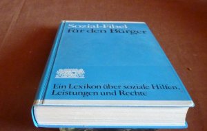 Sozial-Fibel für den Bürger - Ein Lexikon  über soziale Hilfen, Leistungen und Rechte