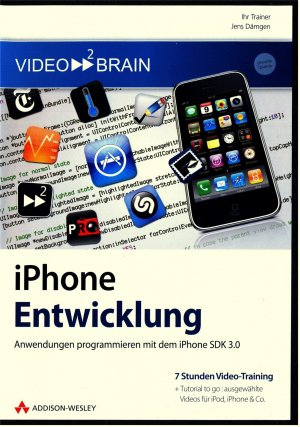 iPhone Entwicklung - Anwendungen programmieren mit dem iPhone SDK 3.0