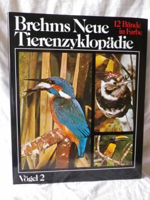 Brehms Neue Tierenzyklopädie Band 6 Vögel 2 - Autorenkollektiv
