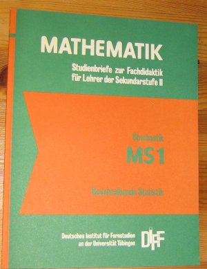 Stochastik MS 1 - 4. Mathematik. Studienbriefe zur Fachdidaktik für Lehrer der Sekundarstufe II