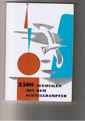 gebrauchtes Buch – Text: Erling Welle-Strand – 2500 Seemeilen mit dem Schnelldampfer