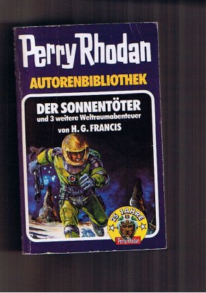 gebrauchtes Buch – H. G. Francis – Perry Rhodan Autorenbibliothek - Band 18 - Vier spannende Weltraumabenteuer (Der Sonnentöter / Die Macht der Roboter / Der Waffenhändler / Die Ein-Mann-Operation)