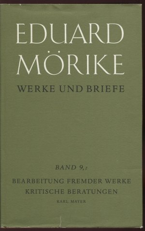 gebrauchtes Buch – Eduard Mörike, Hans-Ulrich Simon  – Bearbeitung fremder Werke. Kritische Beratungen: Zweiter Teil. Beratung Karl Mayers (Historisch-kritische Gesamtausgabe: Werke und Briefe, Band 9,2)