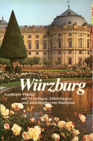 Würzburg. Amtlicher Führer mit 55 farbigen Abbildungen und ausklappbarem Stadtplan