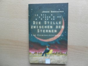 gebrauchtes Buch – Jürgen Banscherus – Die Stille zwischen den Sternen - Eine Kriminalgeschichte