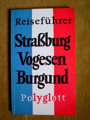 "Polyglott-Reiseführer – Straßburg Vogesen Burgund"