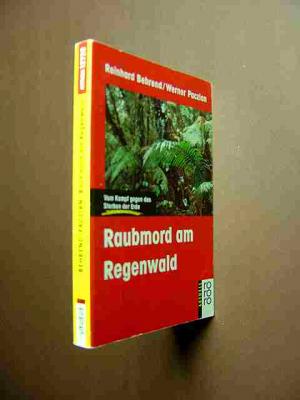 gebrauchtes Buch – Behrend, Reinhard und Werner Paczian – Raubmord am Regenwald., Originalausgabe. Mit 16 Schwarzweißtafeln und Zeichnungen (Tabellen, Karten...) im Text.