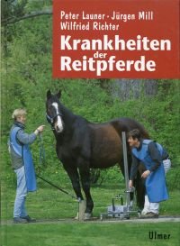 gebrauchtes Buch – Launer, Peter/Mill – Krankheiten der Reitpferde., 28 Tabellen.