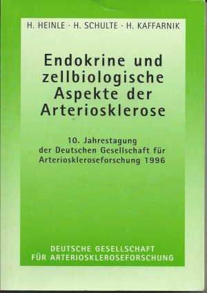 Endokrine und zellbiologische Aspekte der Arteriosklerose - 10. Jahrestagung der Deutschen Gesellschaft für Arterioskleroseforschung 1996