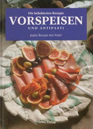 Die beliebtesten Rezepte: Vorspeisen und Antipasti