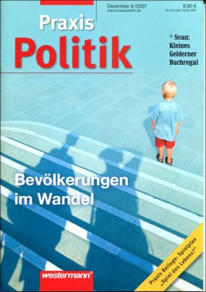 gebrauchtes Buch – pädagogisch-didaktische Fachzeitschrift – Praxis Politik 6/2007: BEVÖLKERUNGEN IM WANDEL (Demografischer Wandel - Demographie) / mit Lernspiel