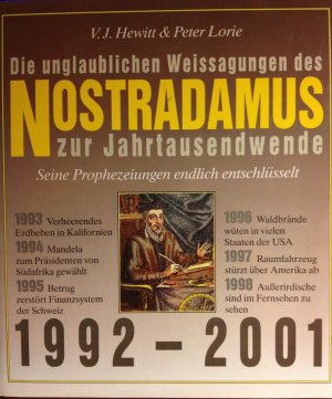 gebrauchtes Buch – V.J. Hewitt & Peter Lorie – Die unglaublichen Weissagungen des Nostradamus zur Jahrtausendwende. Seine Prophezeiungen endlich entschlüsselt 1992-2001