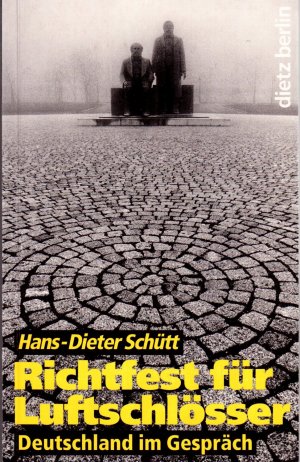 gebrauchtes Buch – Hans-Dieter Schütt – Richtfest für Luftschlösser. Deutschland im Gespräch