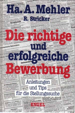 Die richtige und erfolgreiche Bewerbung - Anleitungen und Tips für die Stellungssuche