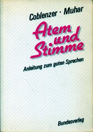 gebrauchtes Buch – Coblenzer, Horst; Muhar – Atem und Stimme - Anleitung zum guten Sprechen