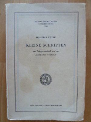 Kleine Schriften zur Indogermanistik und zur griechischen Wortkunde. (= Studia graeca et latina Gothoburgensia, Bd. 21. Acta Universitatis Gothoburgensis […]